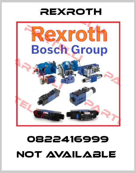 0822416999 not available  Rexroth
