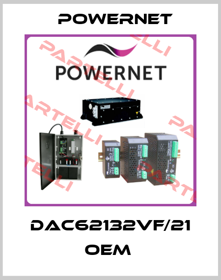 DAC62132VF/21 OEM  POWERNET