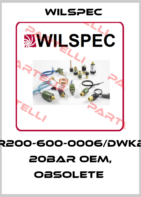 HR200-600-0006/DWK25 20bar OEM, obsolete  Wilspec