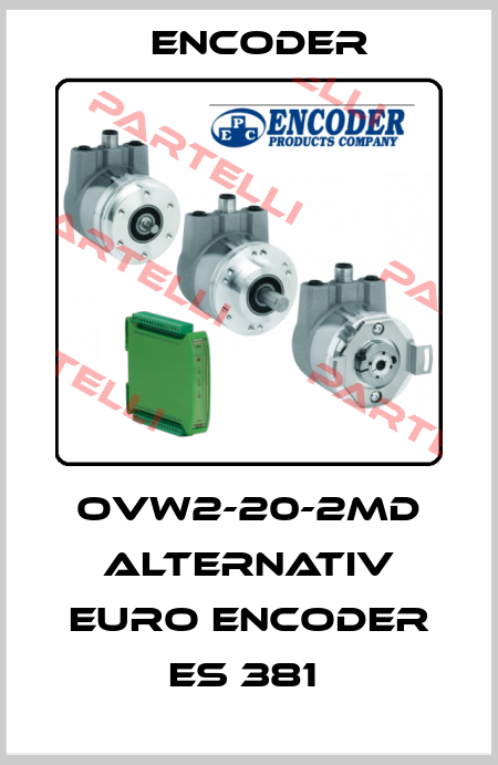 OVW2-20-2MD Alternativ EURO ENCODER ES 381  Encoder
