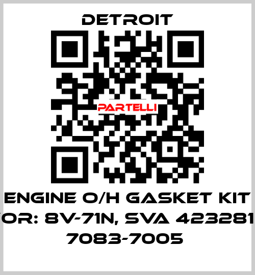 Engine O/H Gasket Kit For: 8V-71N, SVA 423281 / 7083-7005  Detroit