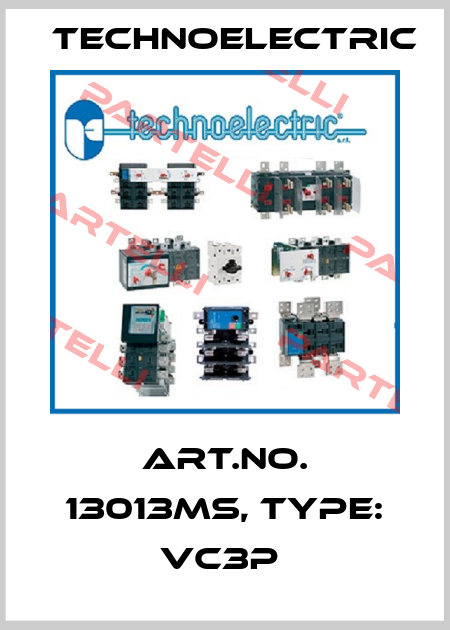 Art.No. 13013MS, Type: VC3P  Technoelectric