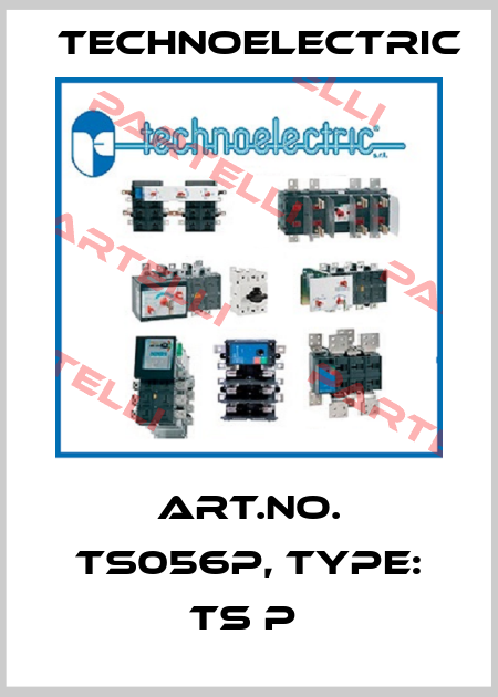 Art.No. TS056P, Type: TS P  Technoelectric