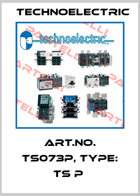 Art.No. TS073P, Type: TS P  Technoelectric