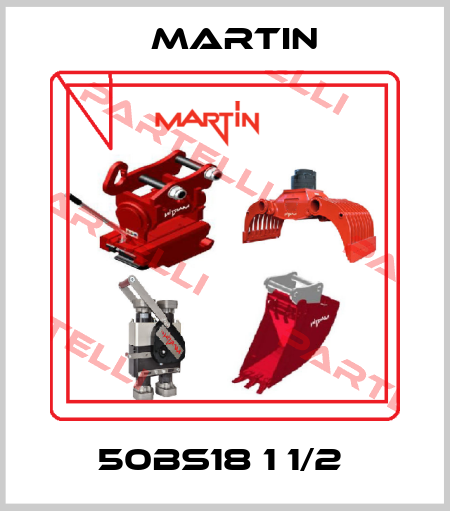 50BS18 1 1/2  Martin