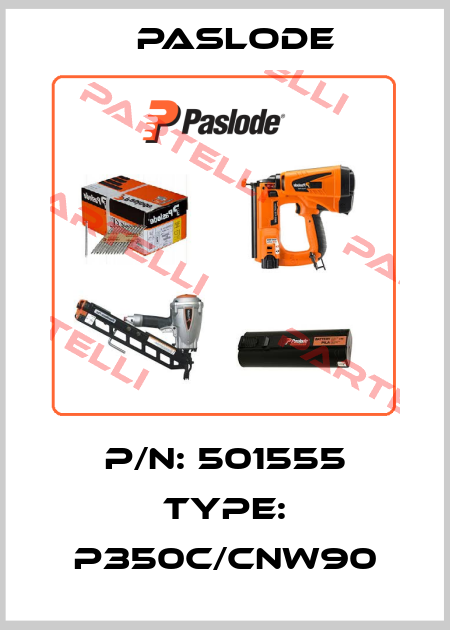 P/N: 501555 Type: P350C/CNW90 Paslode