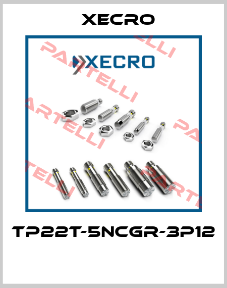 TP22T-5NCGR-3P12  Xecro