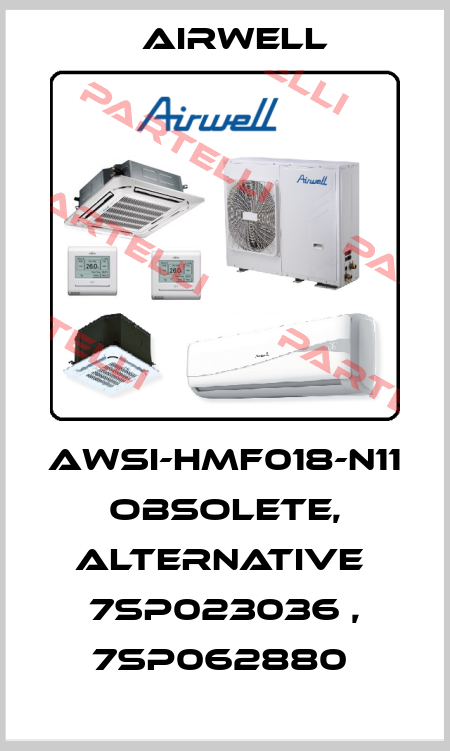 AWSI-HMF018-N11 obsolete, alternative  7SP023036 , 7SP062880  Airwell