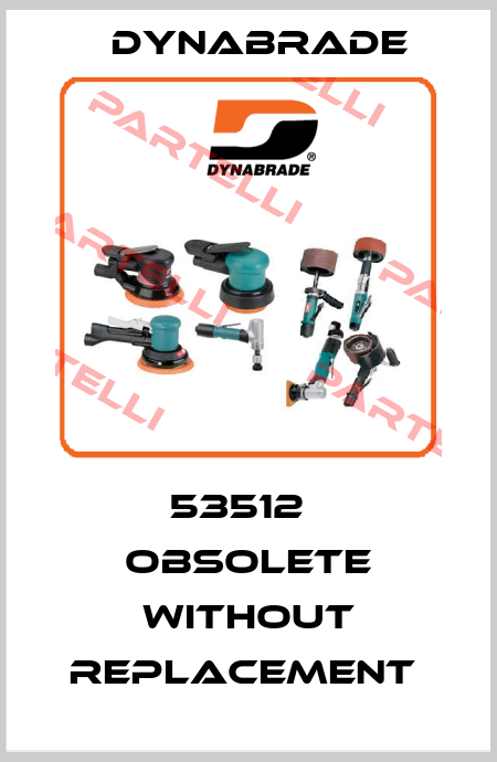 53512   obsolete without replacement  Dynabrade