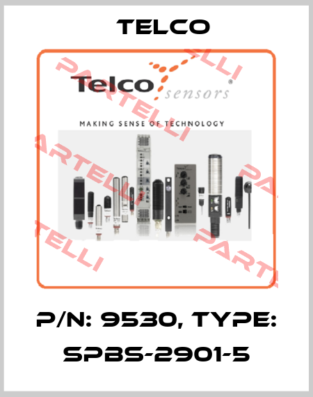 p/n: 9530, Type: SPBS-2901-5 Telco