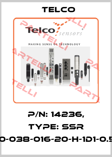 p/n: 14236, Type: SSR 01-10-038-016-20-H-1D1-0.5-J8 Telco
