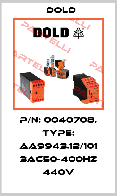 p/n: 0040708, Type: AA9943.12/101 3AC50-400HZ 440V Dold