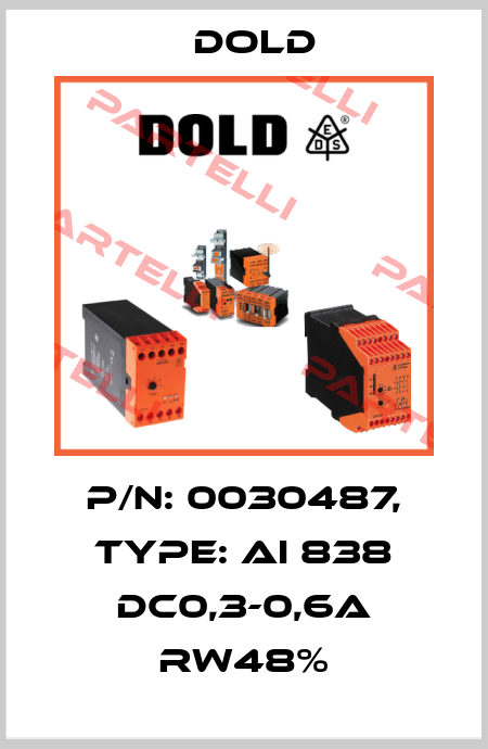 p/n: 0030487, Type: AI 838 DC0,3-0,6A RW48% Dold