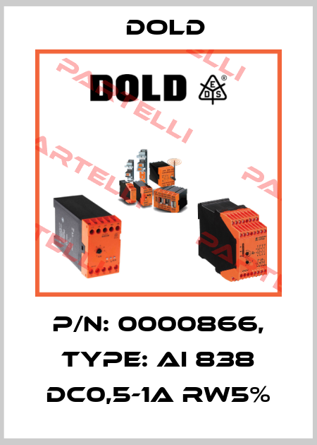 p/n: 0000866, Type: AI 838 DC0,5-1A RW5% Dold