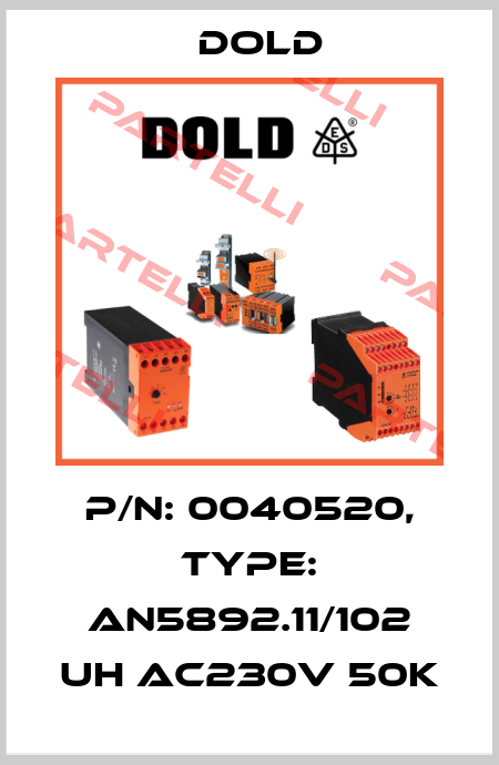 p/n: 0040520, Type: AN5892.11/102 UH AC230V 50K Dold