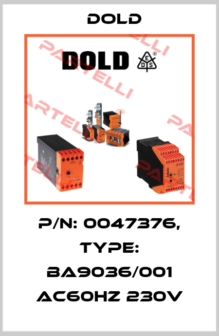 p/n: 0047376, Type: BA9036/001 AC60HZ 230V Dold