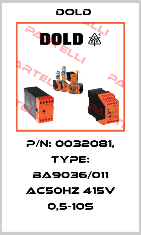 p/n: 0032081, Type: BA9036/011 AC50HZ 415V 0,5-10S Dold