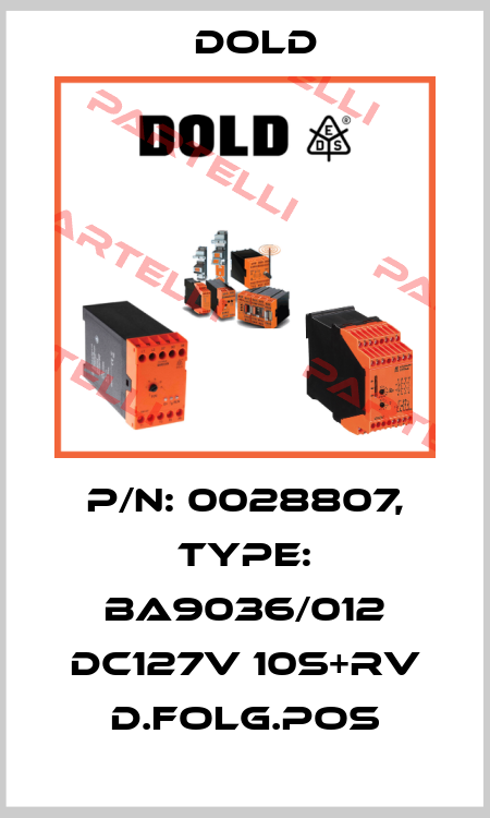 p/n: 0028807, Type: BA9036/012 DC127V 10S+RV D.FOLG.POS Dold