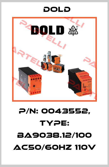 p/n: 0043552, Type: BA9038.12/100 AC50/60HZ 110V Dold