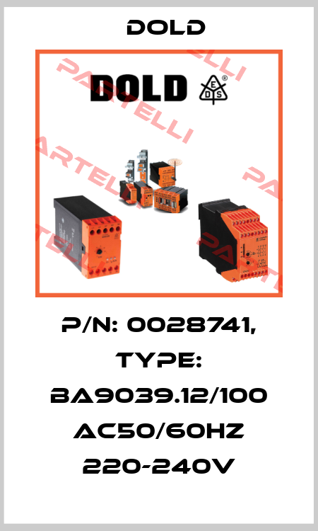 p/n: 0028741, Type: BA9039.12/100 AC50/60HZ 220-240V Dold