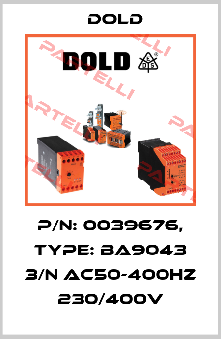 p/n: 0039676, Type: BA9043 3/N AC50-400HZ 230/400V Dold