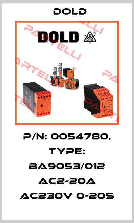 p/n: 0054780, Type: BA9053/012 AC2-20A AC230V 0-20S Dold