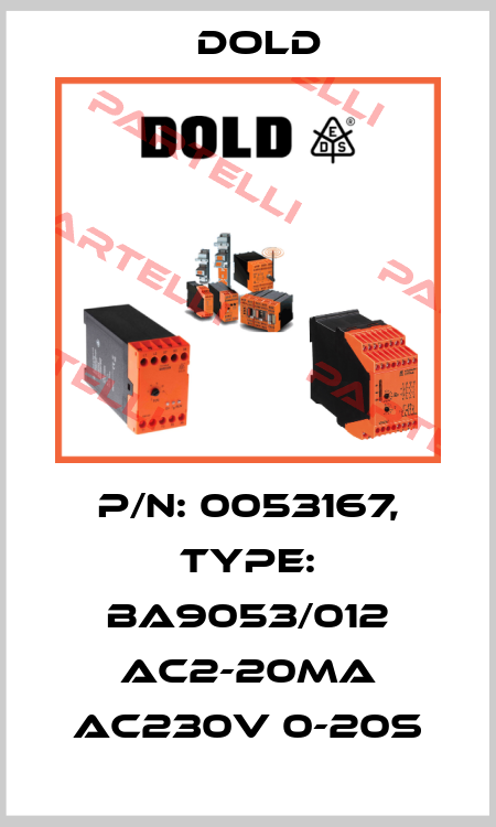 p/n: 0053167, Type: BA9053/012 AC2-20mA AC230V 0-20S Dold