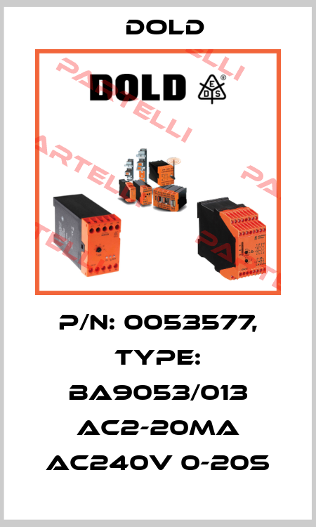 p/n: 0053577, Type: BA9053/013 AC2-20mA AC240V 0-20S Dold