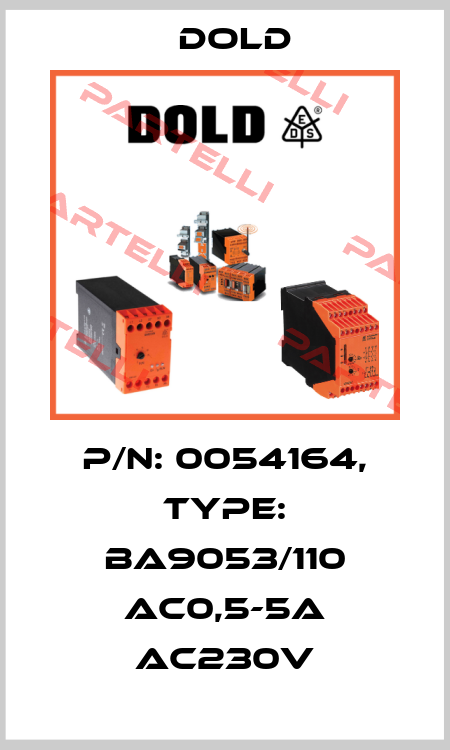 p/n: 0054164, Type: BA9053/110 AC0,5-5A AC230V Dold