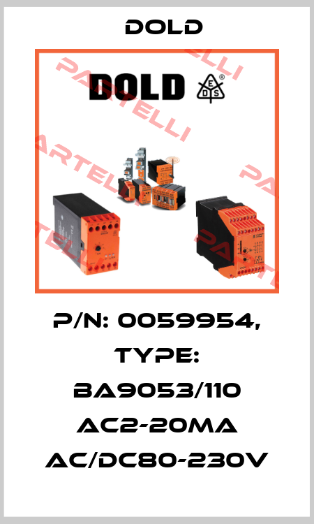 p/n: 0059954, Type: BA9053/110 AC2-20mA AC/DC80-230V Dold