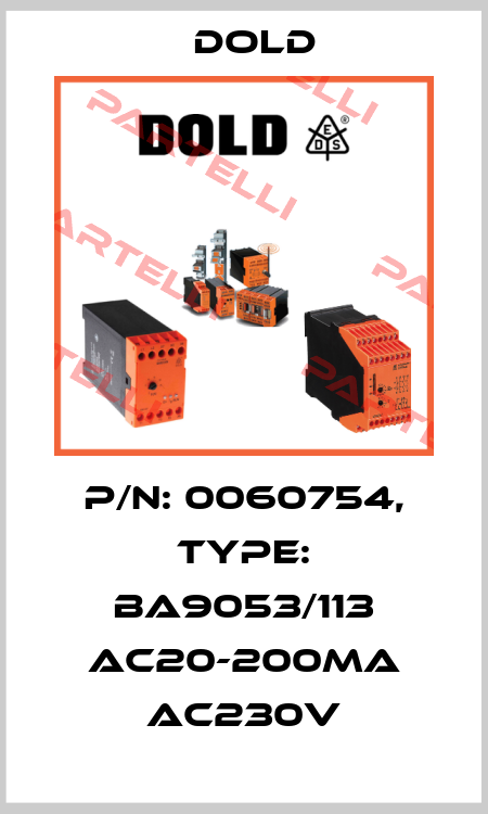 p/n: 0060754, Type: BA9053/113 AC20-200mA AC230V Dold