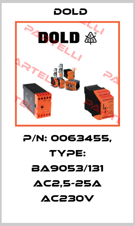p/n: 0063455, Type: BA9053/131 AC2,5-25A AC230V Dold