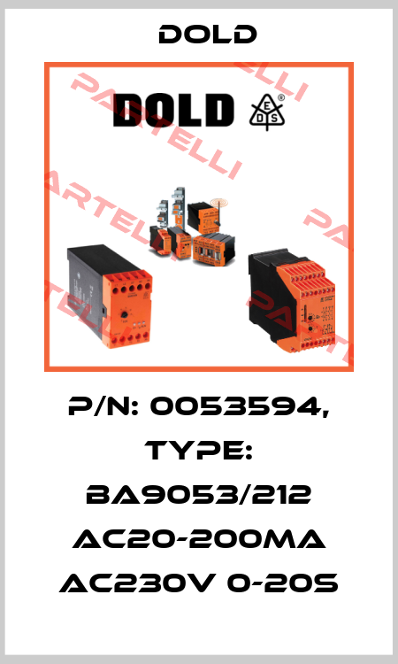 p/n: 0053594, Type: BA9053/212 AC20-200mA AC230V 0-20S Dold