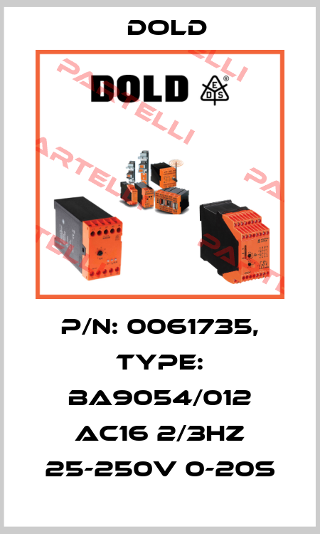 p/n: 0061735, Type: BA9054/012 AC16 2/3HZ 25-250V 0-20S Dold