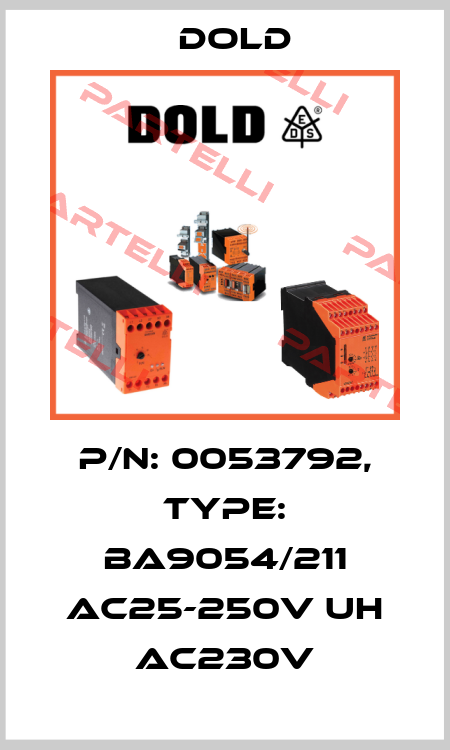 p/n: 0053792, Type: BA9054/211 AC25-250V UH AC230V Dold