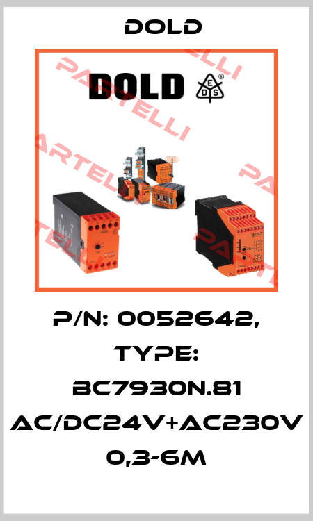 p/n: 0052642, Type: BC7930N.81 AC/DC24V+AC230V 0,3-6M Dold