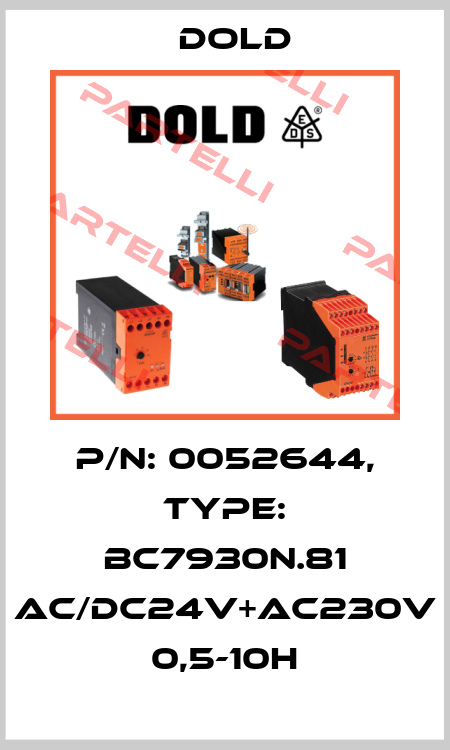 p/n: 0052644, Type: BC7930N.81 AC/DC24V+AC230V 0,5-10H Dold
