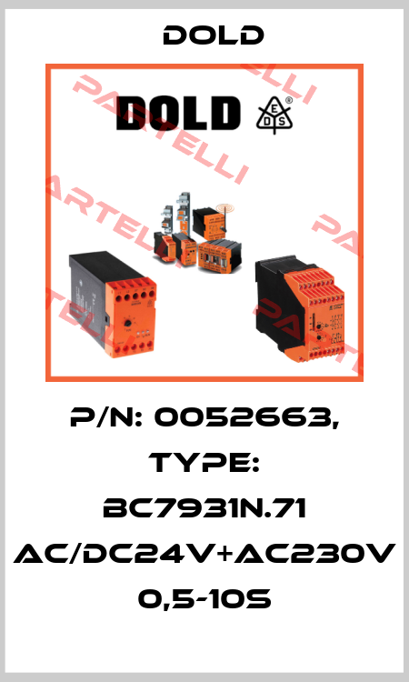p/n: 0052663, Type: BC7931N.71 AC/DC24V+AC230V 0,5-10S Dold