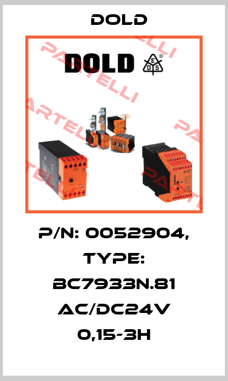 p/n: 0052904, Type: BC7933N.81 AC/DC24V 0,15-3H Dold