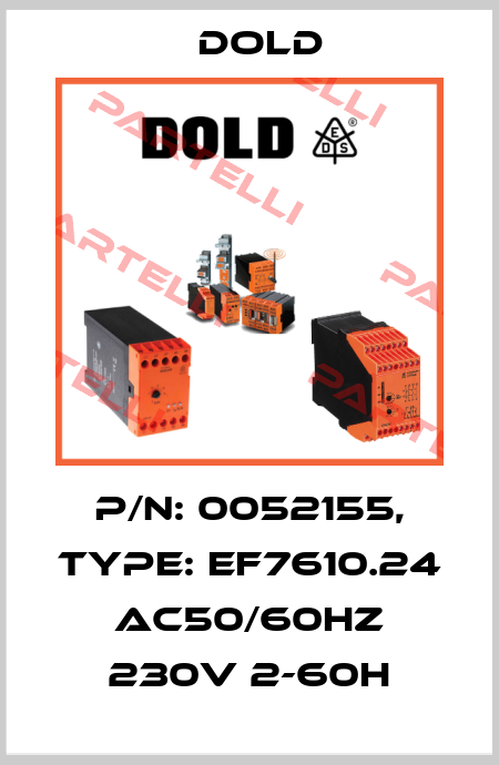 p/n: 0052155, Type: EF7610.24 AC50/60HZ 230V 2-60H Dold