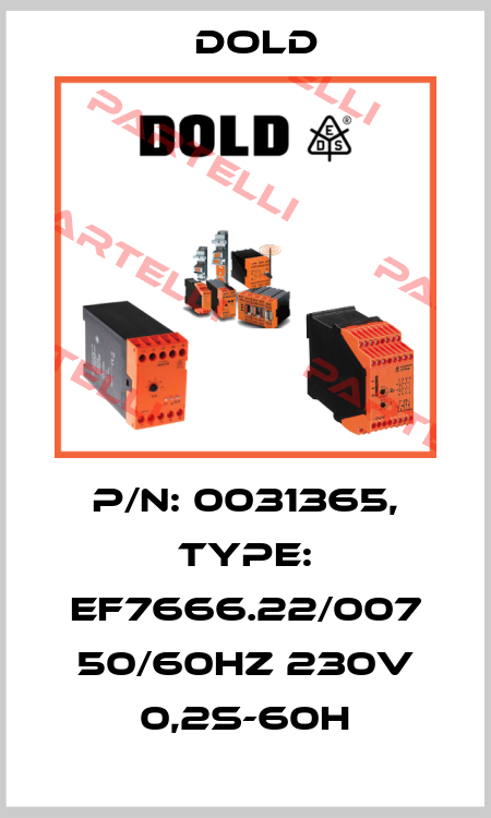 p/n: 0031365, Type: EF7666.22/007 50/60HZ 230V 0,2S-60H Dold