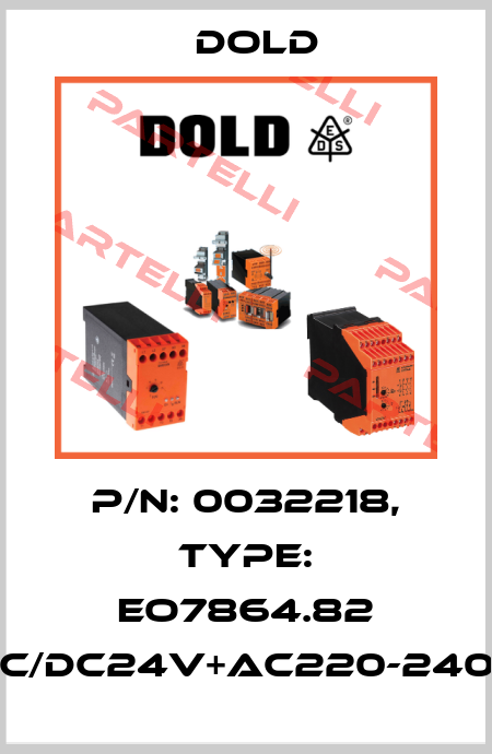 p/n: 0032218, Type: EO7864.82 AC/DC24V+AC220-240V Dold