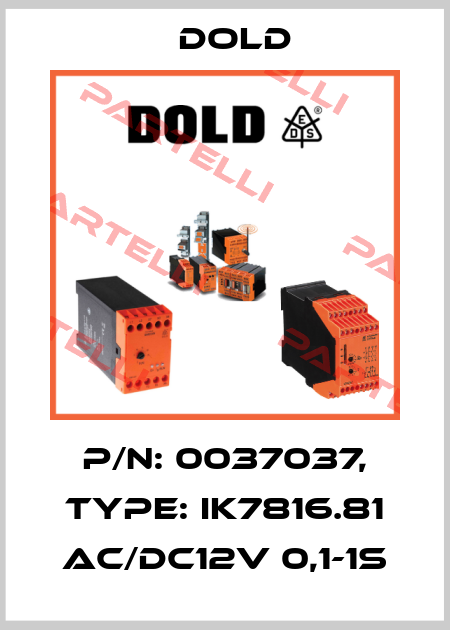 p/n: 0037037, Type: IK7816.81 AC/DC12V 0,1-1S Dold