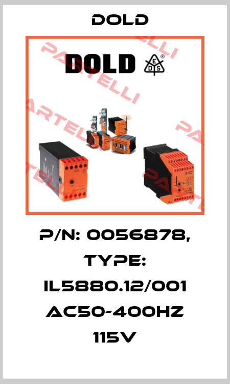 p/n: 0056878, Type: IL5880.12/001 AC50-400HZ 115V Dold
