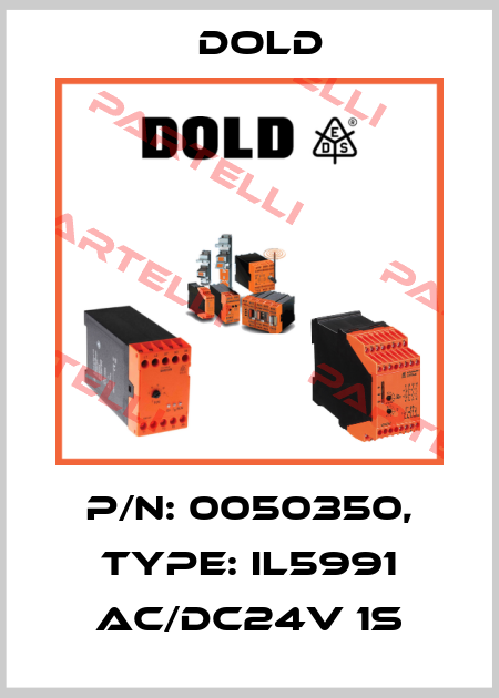 p/n: 0050350, Type: IL5991 AC/DC24V 1S Dold
