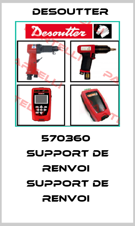 570360  SUPPORT DE RENVOI  SUPPORT DE RENVOI  Desoutter
