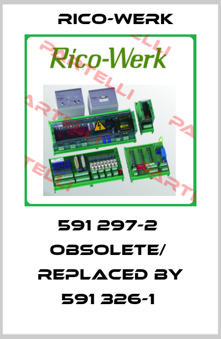 591 297-2  obsolete/  replaced by 591 326-1  Rico-Werk