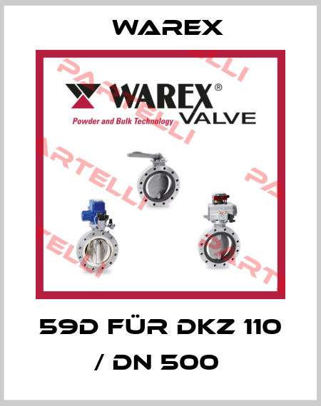59D für DKZ 110 / DN 500  Warex