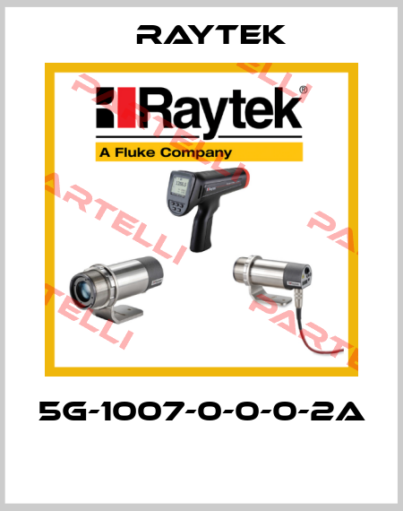 5G-1007-0-0-0-2A  Raytek