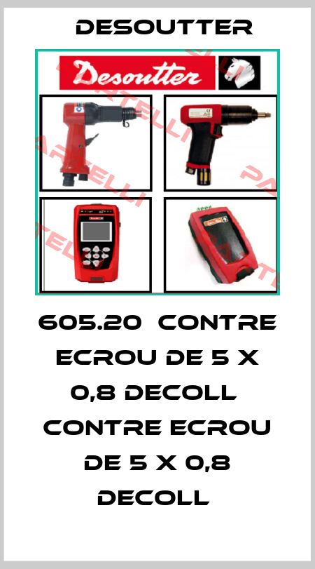 605.20  CONTRE ECROU DE 5 X 0,8 DECOLL  CONTRE ECROU DE 5 X 0,8 DECOLL  Desoutter